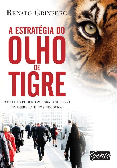 A Estratégia Do Olho Do Tigre - Grinberg, Renato